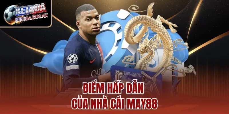 Điểm hấp dẫn của nhà cái MAY88