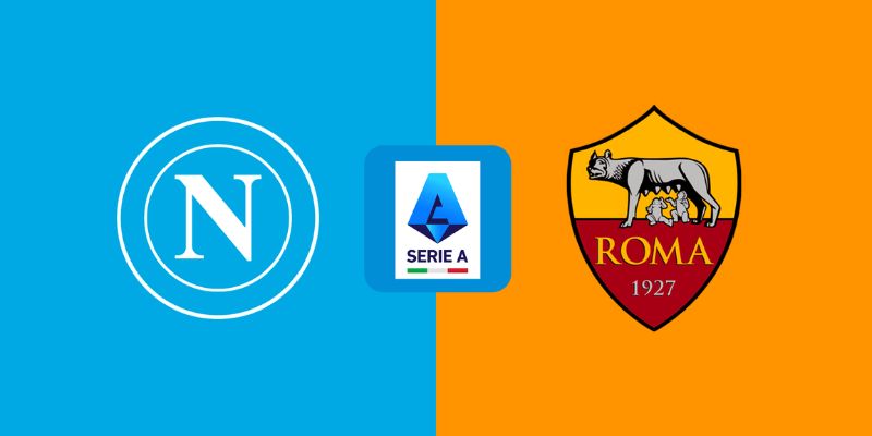 Soi Kèo Napoli Vs AS Roma 02h45 16/02 - Serie A